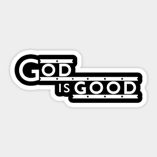 God is good Sticker